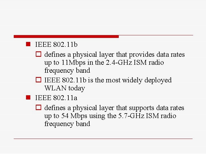 n IEEE 802. 11 b o defines a physical layer that provides data rates