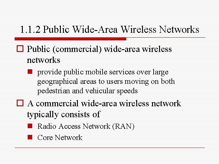 1. 1. 2 Public Wide-Area Wireless Networks o Public (commercial) wide-area wireless networks n