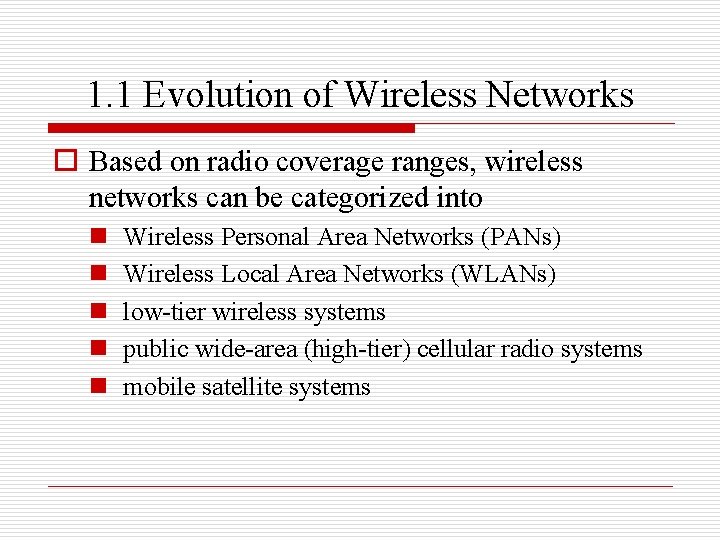 1. 1 Evolution of Wireless Networks o Based on radio coverage ranges, wireless networks