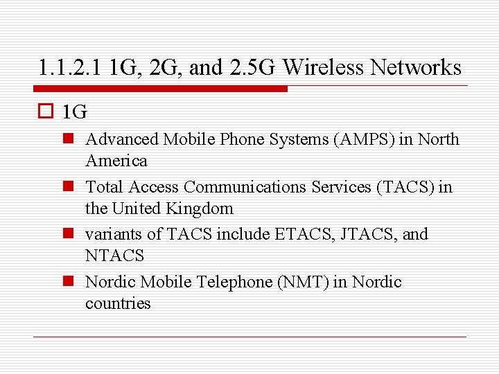 1. 1. 2. 1 1 G, 2 G, and 2. 5 G Wireless Networks