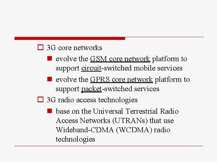 o 3 G core networks n evolve the GSM core network platform to support