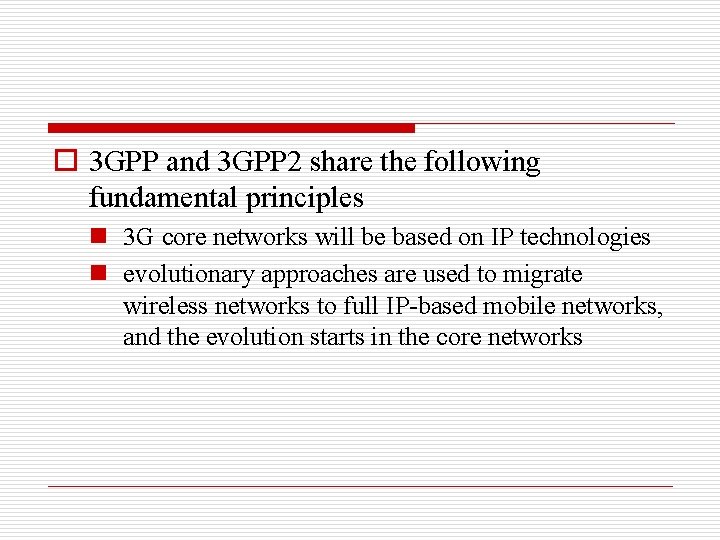 o 3 GPP and 3 GPP 2 share the following fundamental principles n 3