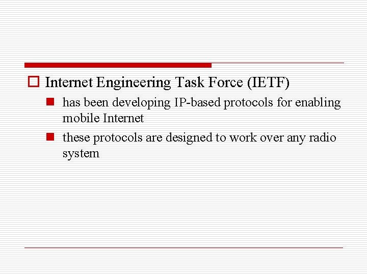 o Internet Engineering Task Force (IETF) n has been developing IP-based protocols for enabling