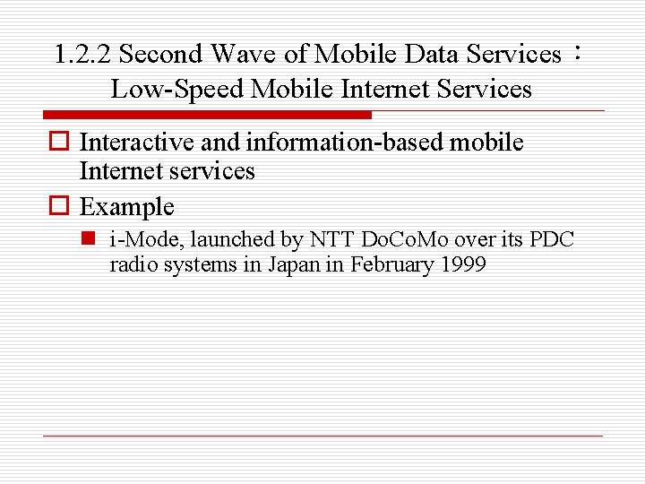 1. 2. 2 Second Wave of Mobile Data Services： Low-Speed Mobile Internet Services o