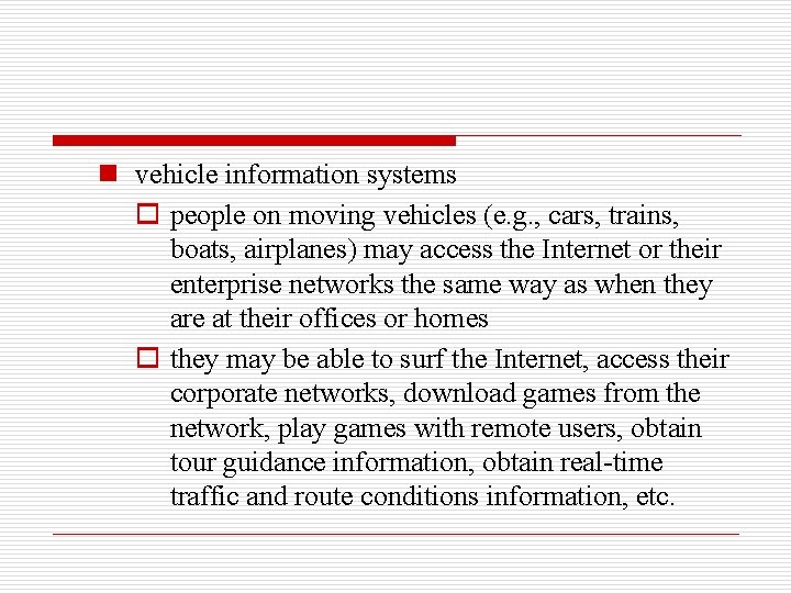 n vehicle information systems o people on moving vehicles (e. g. , cars, trains,