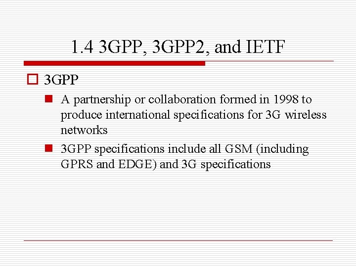 1. 4 3 GPP, 3 GPP 2, and IETF o 3 GPP n A