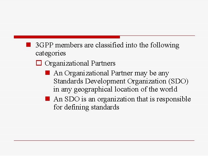 n 3 GPP members are classified into the following categories o Organizational Partners n