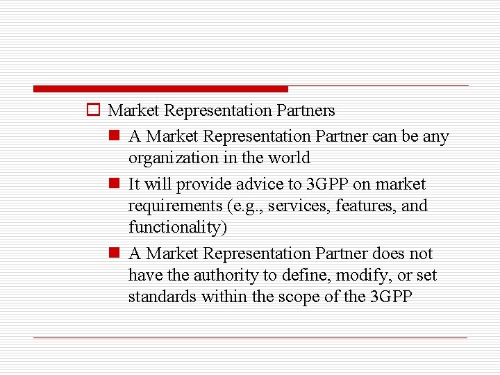 o Market Representation Partners n A Market Representation Partner can be any organization in