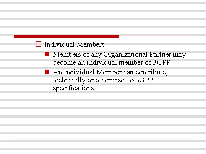 o Individual Members n Members of any Organizational Partner may become an individual member
