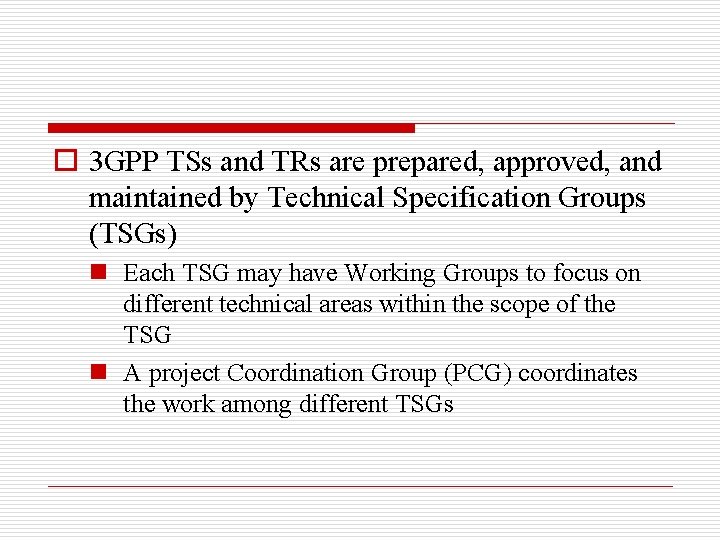 o 3 GPP TSs and TRs are prepared, approved, and maintained by Technical Specification