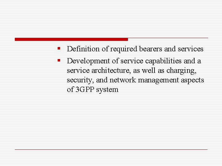 § Definition of required bearers and services § Development of service capabilities and a