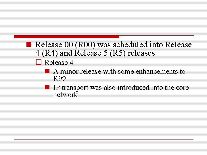 n Release 00 (R 00) was scheduled into Release 4 (R 4) and Release