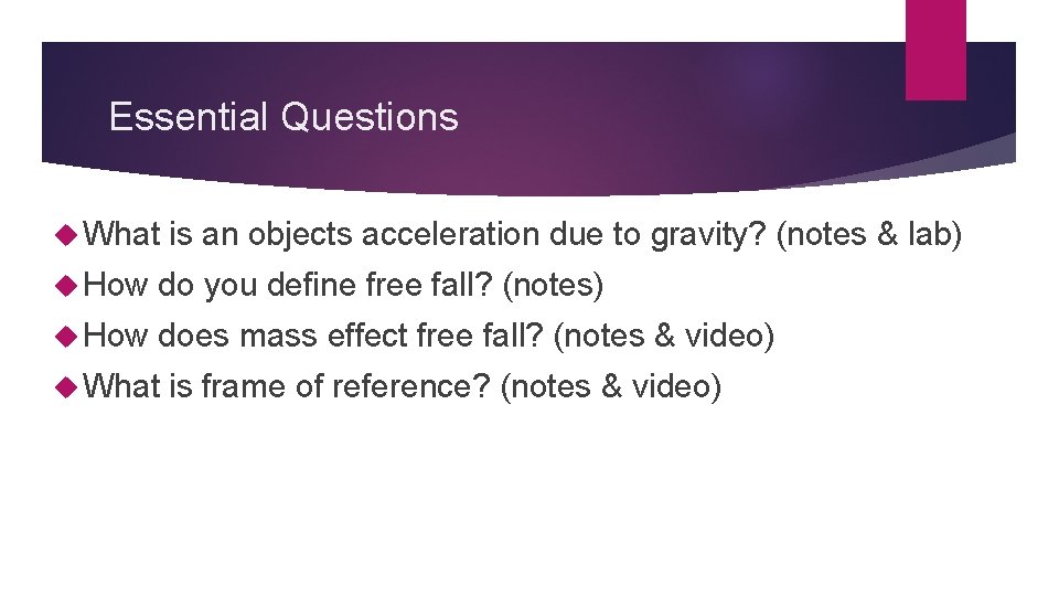 Essential Questions What is an objects acceleration due to gravity? (notes & lab) How