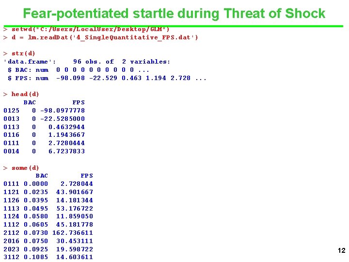 Fear-potentiated startle during Threat of Shock > setwd("C: /Users/Local. User/Desktop/GLM") > d = lm.