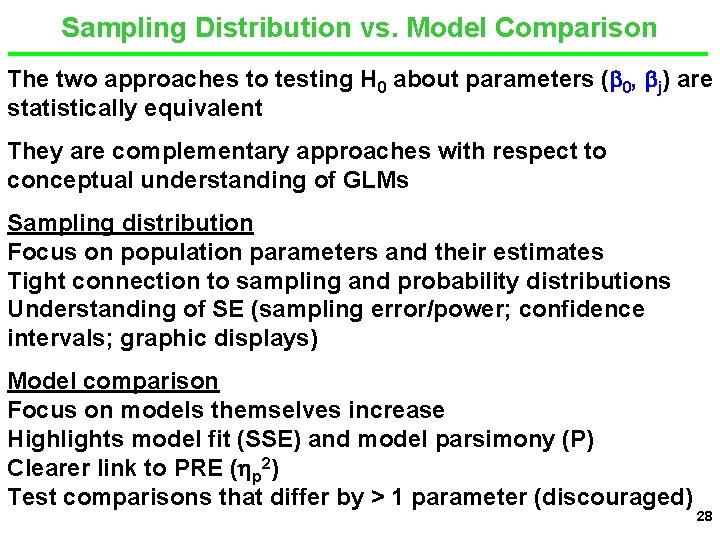 Sampling Distribution vs. Model Comparison The two approaches to testing H 0 about parameters