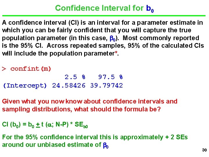 Confidence Interval for b 0 A confidence interval (CI) is an interval for a
