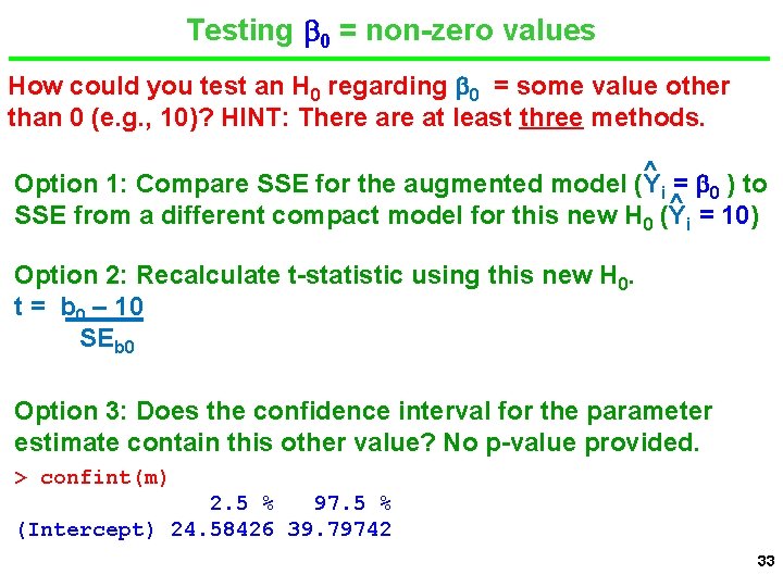 Testing 0 = non-zero values How could you test an H 0 regarding 0