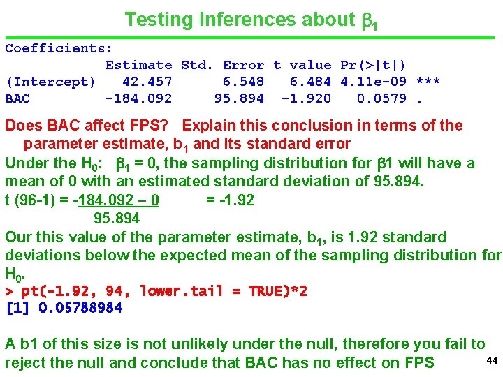 Testing Inferences about 1 Coefficients: Estimate Std. Error t value Pr(>|t|) (Intercept) 42. 457