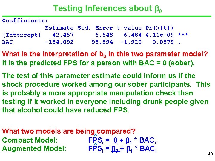 Testing Inferences about 0 Coefficients: Estimate Std. Error t value Pr(>|t|) (Intercept) 42. 457