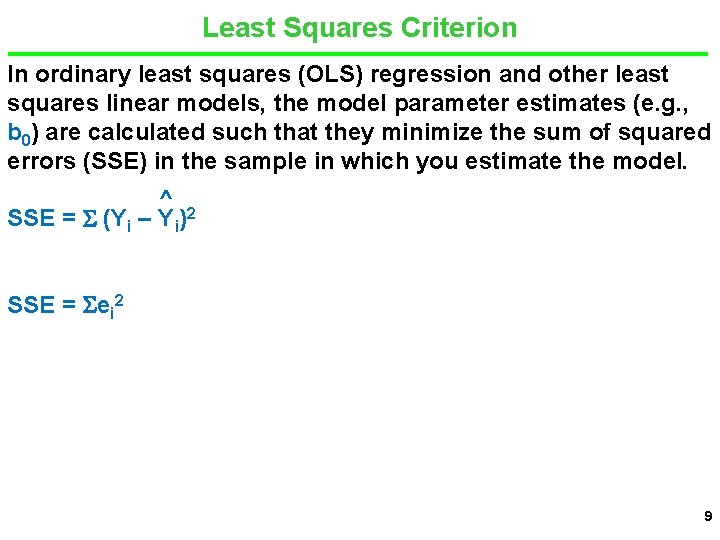 Least Squares Criterion In ordinary least squares (OLS) regression and other least squares linear