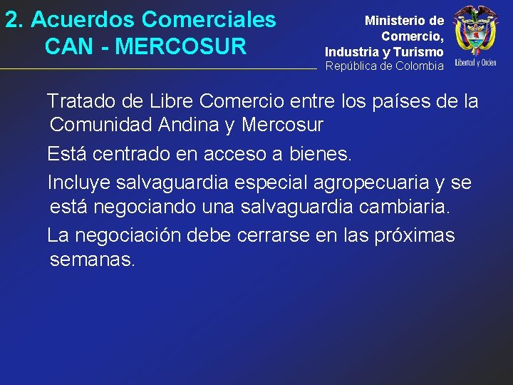 2. Acuerdos Comerciales CAN - MERCOSUR Ministerio de Comercio, Industria y Turismo República de