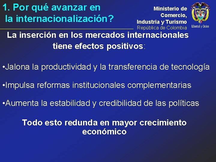 1. Por qué avanzar en la internacionalización? Ministerio de Comercio, Industria y Turismo República