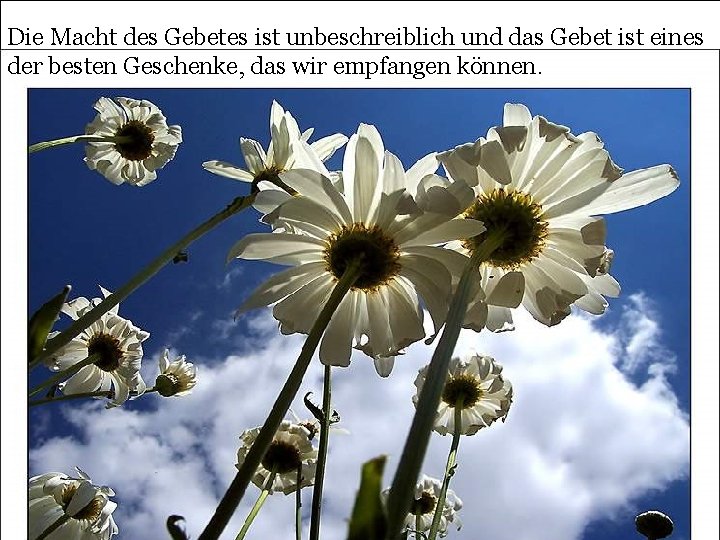 Die Macht des Gebetes ist unbeschreiblich und das Gebet ist eines der besten Geschenke, Die Macht des Gebetes ist unbeschreiblich und das Gebet ist eines der besten Geschenke,