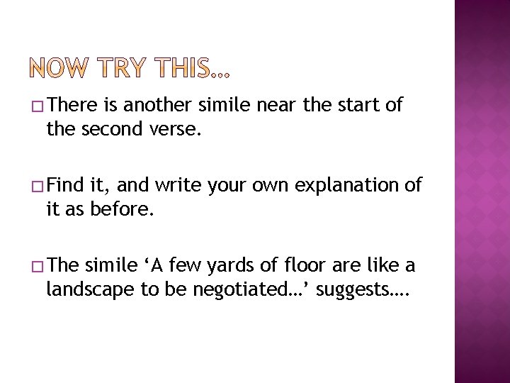 � There is another simile near the start of the second verse. � Find