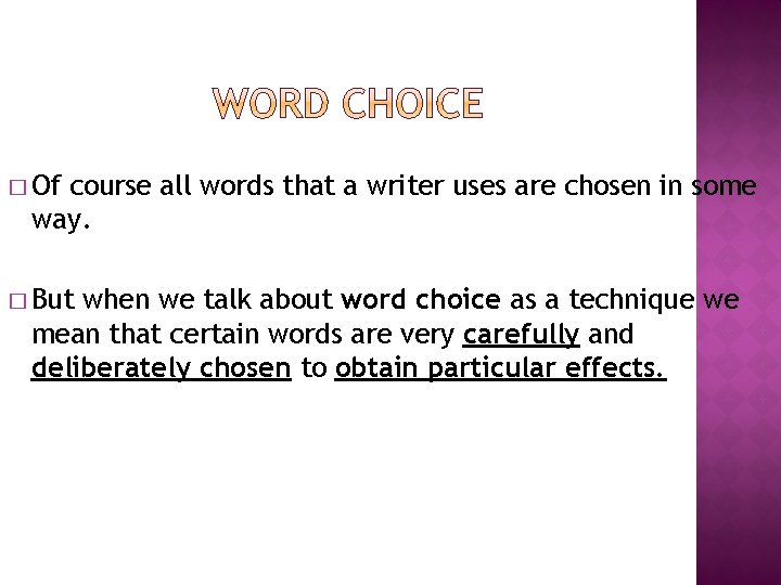 � Of course all words that a writer uses are chosen in some way.