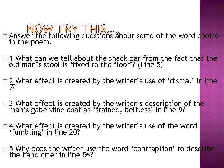 � Answer the following questions about some of the word choice in the poem.