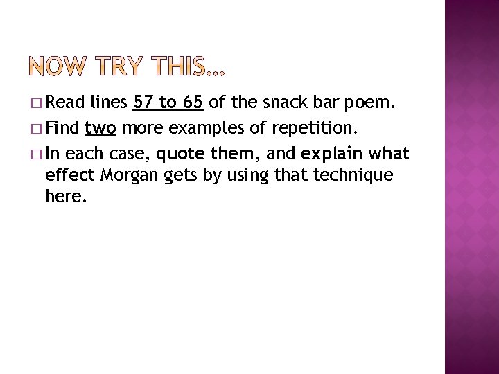 � Read lines 57 to 65 of the snack bar poem. � Find two