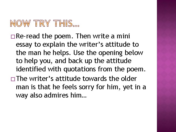 � Re-read the poem. Then write a mini essay to explain the writer’s attitude