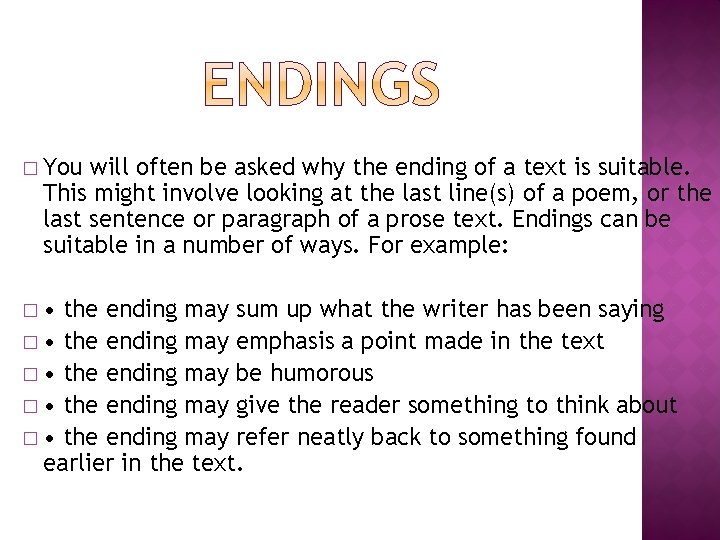 � You will often be asked why the ending of a text is suitable.