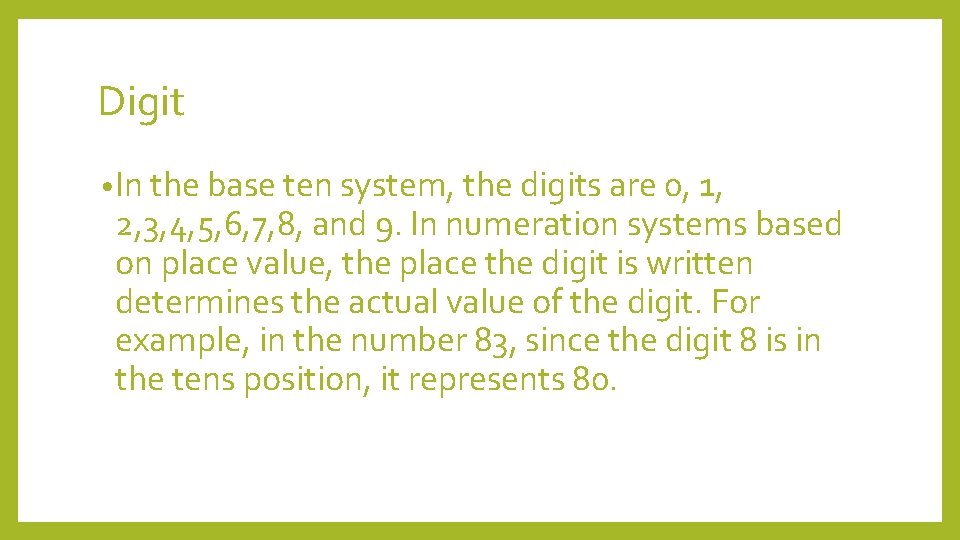Digit • In the base ten system, the digits are 0, 1, 2, 3,