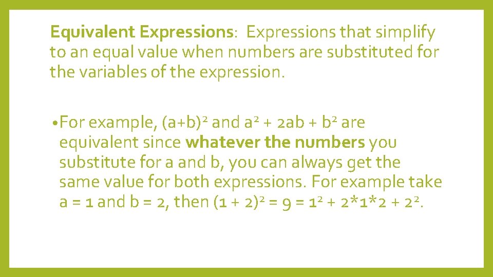 Equivalent Expressions: Expressions that simplify to an equal value when numbers are substituted for