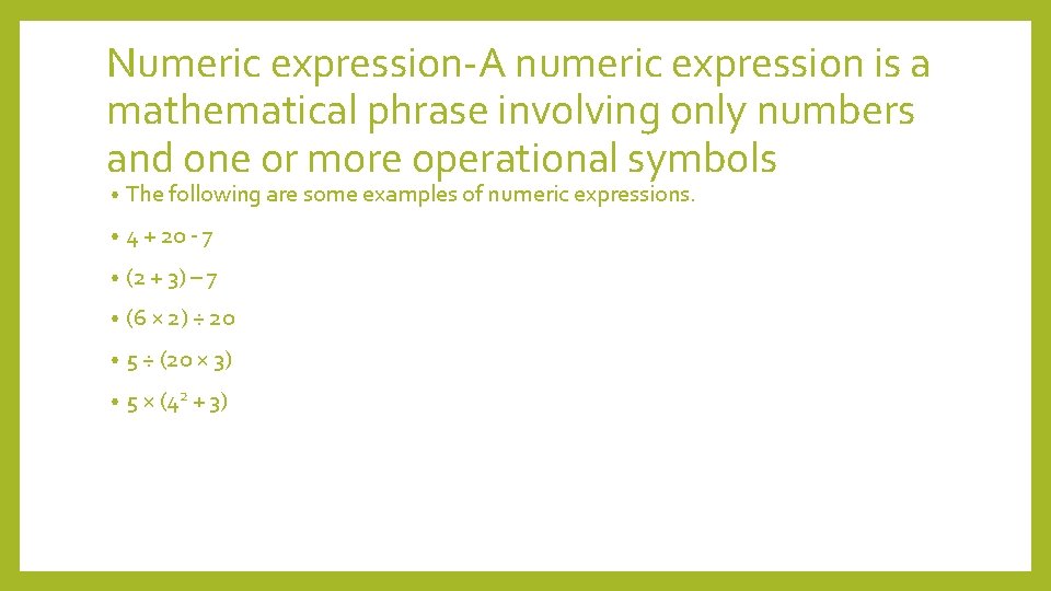 Numeric expression-A numeric expression is a mathematical phrase involving only numbers and one or