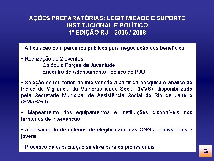 AÇÕES PREPARATÓRIAS: LEGITIMIDADE E SUPORTE INSTITUCIONAL E POLÍTICO 1ª EDIÇÃO RJ – 2006 /