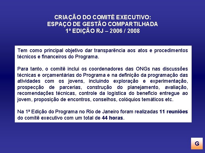 CRIAÇÃO DO COMITÊ EXECUTIVO: ESPAÇO DE GESTÃO COMPARTILHADA 1ª EDIÇÃO RJ – 2006 /