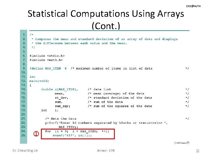 Statistical Computations Using Arrays (Cont. ) CSIE@NUTN ① Dr. Chow-Sing Lin Arrays - CH