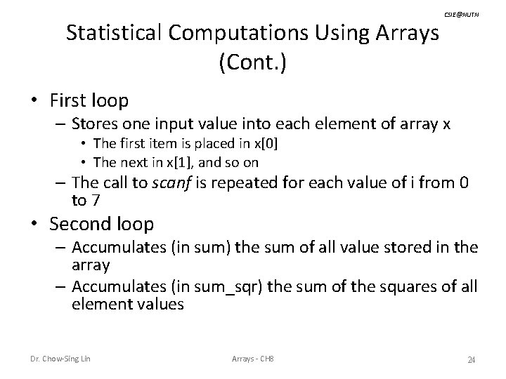 Statistical Computations Using Arrays (Cont. ) CSIE@NUTN • First loop – Stores one input