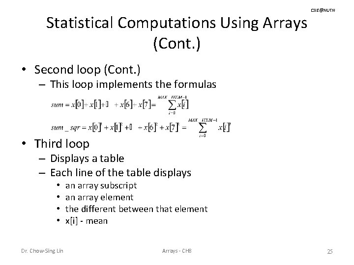 Statistical Computations Using Arrays (Cont. ) CSIE@NUTN • Second loop (Cont. ) – This