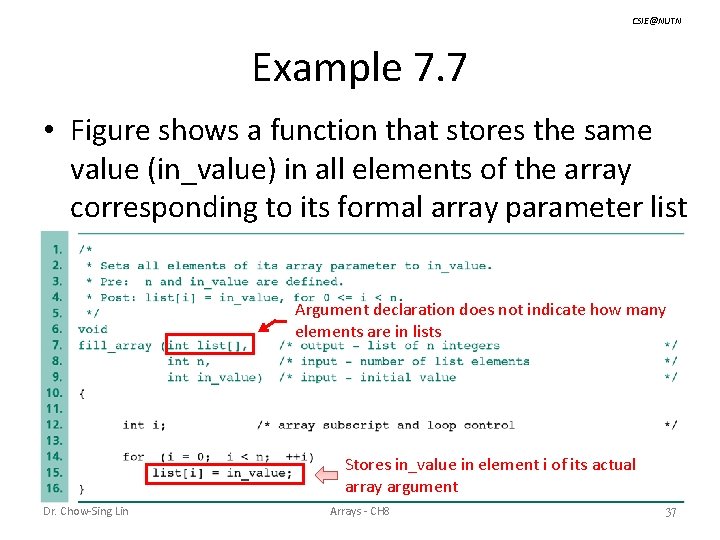 CSIE@NUTN Example 7. 7 • Figure shows a function that stores the same value