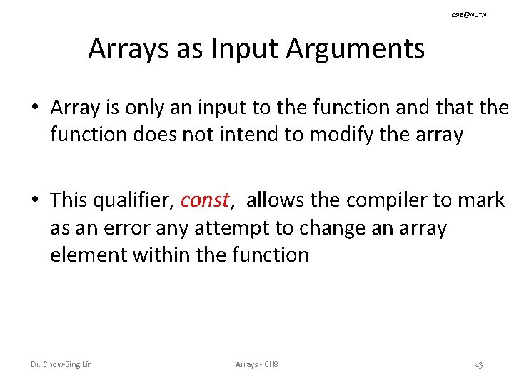 CSIE@NUTN Arrays as Input Arguments • Array is only an input to the function