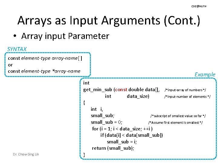 CSIE@NUTN Arrays as Input Arguments (Cont. ) • Array input Parameter SYNTAX const element-type