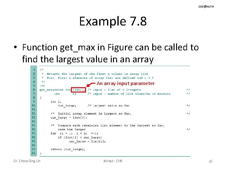 CSIE@NUTN Example 7. 8 • Function get_max in Figure can be called to find