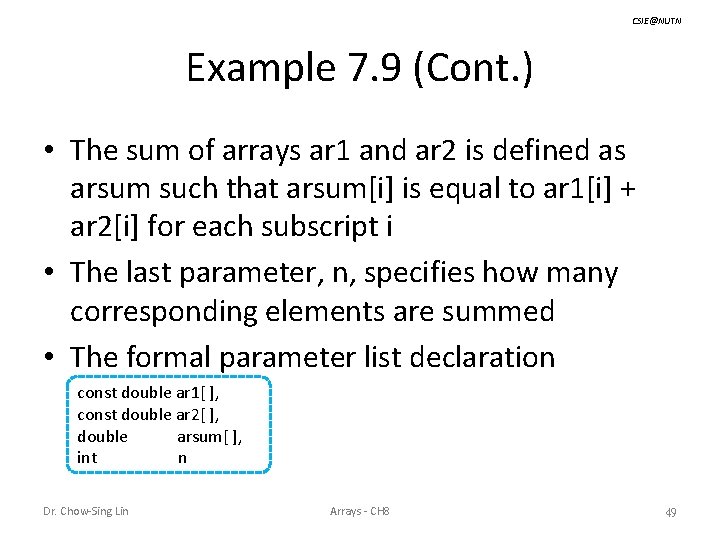 CSIE@NUTN Example 7. 9 (Cont. ) • The sum of arrays ar 1 and