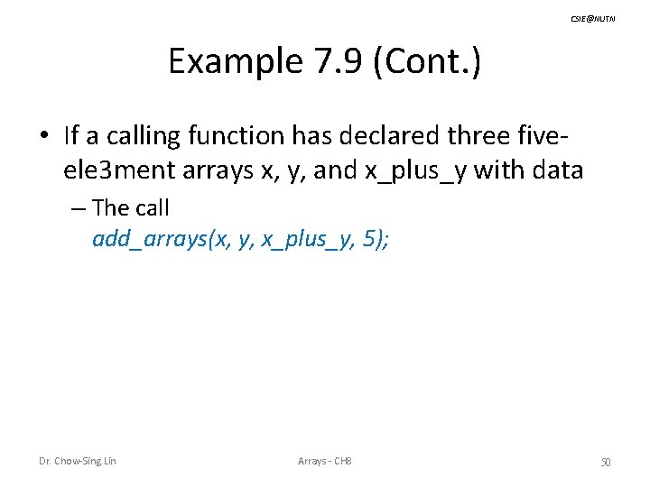 CSIE@NUTN Example 7. 9 (Cont. ) • If a calling function has declared three