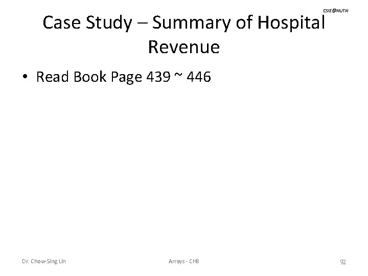 CSIE@NUTN Case Study – Summary of Hospital Revenue • Read Book Page 439 ~