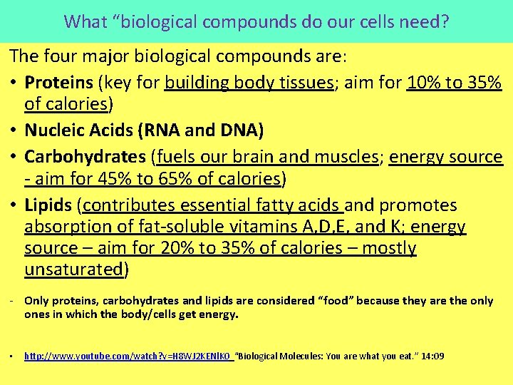 What “biological compounds do our cells need? The four major biological compounds are: •