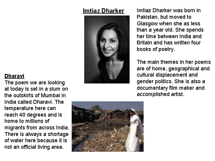 Imtiaz Dharker Dharavi The poem we are looking at today is set in a